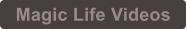 Magic Life Videos